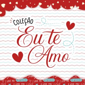 Coleção Eu Te Amo